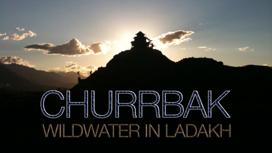 CHURRBAK - WILDWATER IN LADAKH